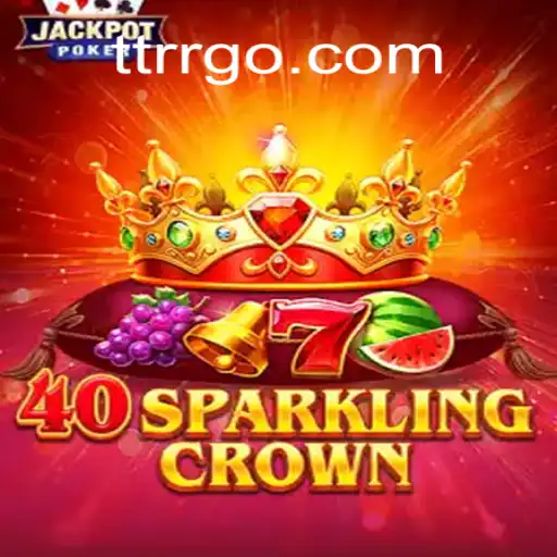 An In-Depth Look at 40SparklingCrown: A New Era in Digital Gaming